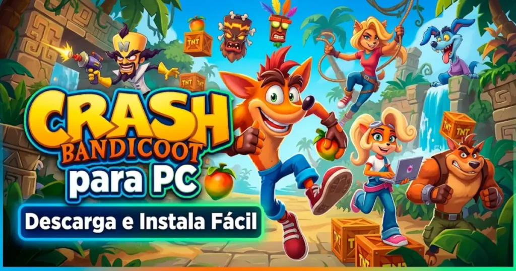 Descarga Crash Bandicoot para PC: Guía Completa de Instalación y Solución de Errores