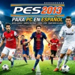 PES 2013 para PC en Español: (Última Versión) 2026