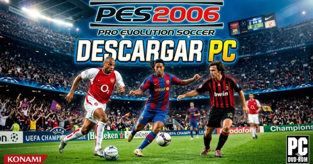 PES 2006 Descargar PC — Versión Original Completa para Ordenador (Guía 2026)