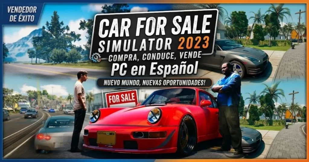Car for Sale Simulator 2023 para PC: Descarga, Instalación y Guía Completa en Español