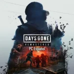 Days Gone Remastered para PC en Español: (Última Versión) 2026