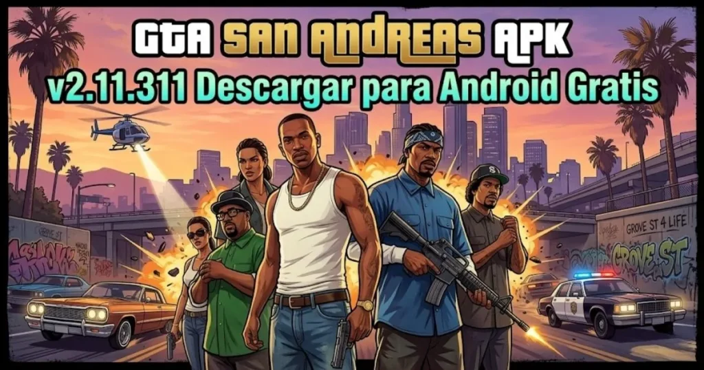 GTA San Andreas APK v2.11.311 Descargar para Android Gratis 2026 (MOD + OBB + CLEO)