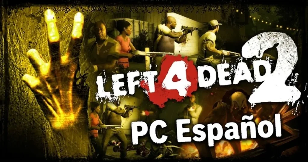 Left 4 Dead 2 para PC: Cómo Descargarlo e Instalarlo en Español
