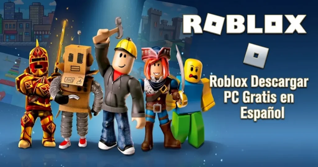Roblox para PC Gratis en Español: Descarga e Instala sin Errores en 2026