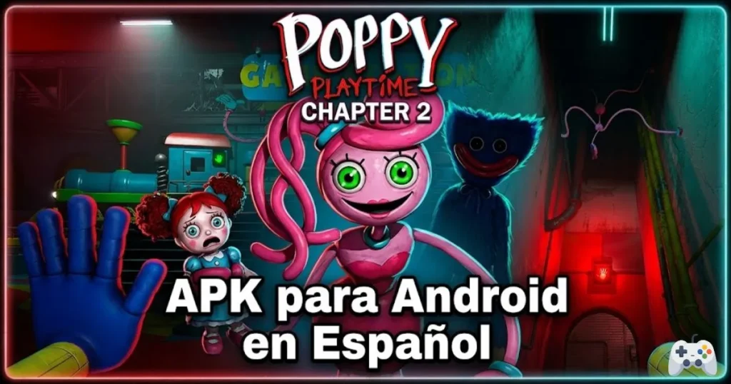 Poppy Playtime Chapter 2 APK para Android en Español – Descarga Gratis [Versión Actualizada 2026]